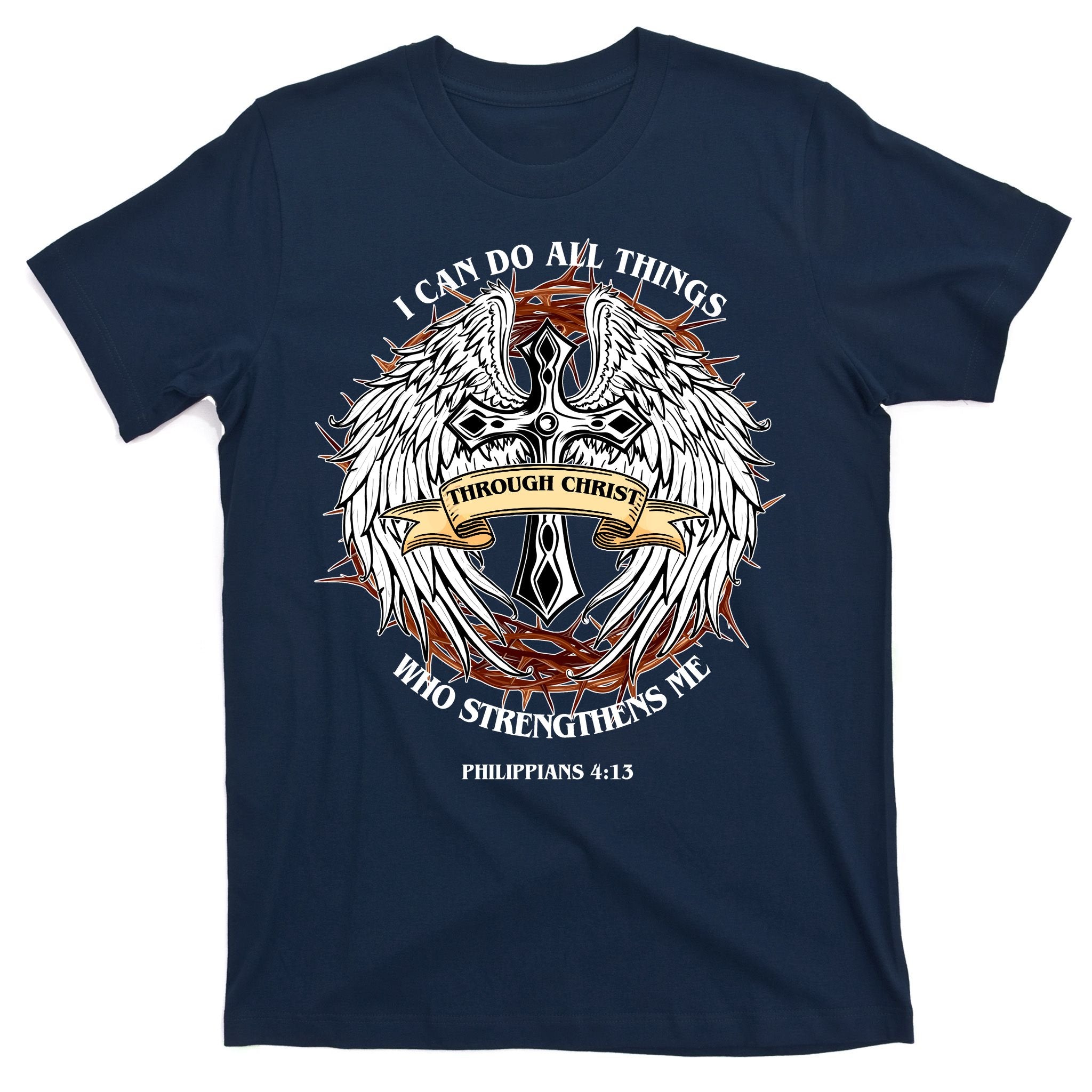 Philippians 4 13 I Can Do All Things Strengthens Me T-Shirt