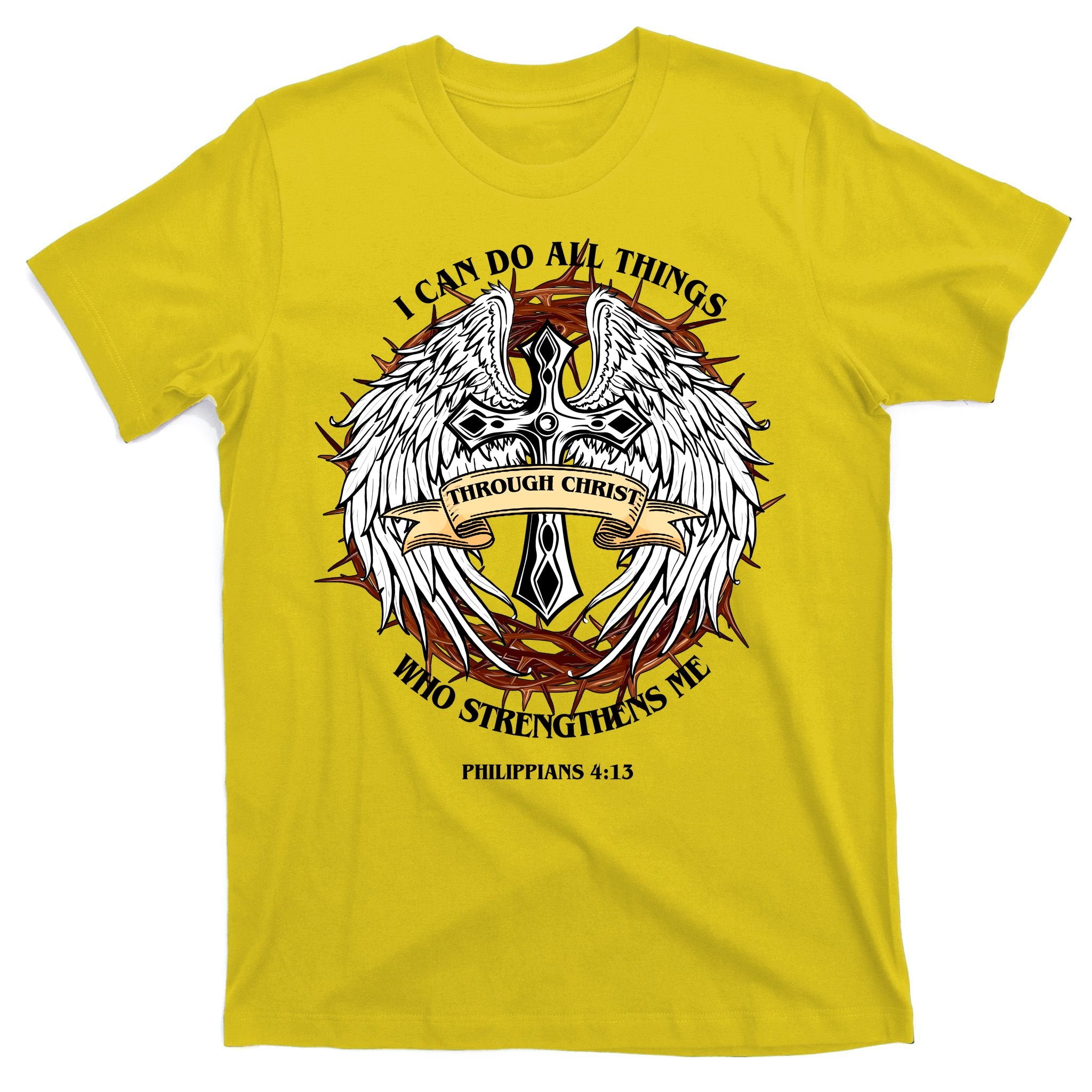 Philippians 4 13 I Can Do All Things Strengthens Me T-Shirt
