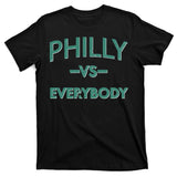 Philly Vs Everybody T-Shirt