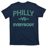 Philly Vs Everybody T-Shirt