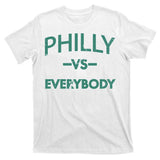 Philly Vs Everybody T-Shirt
