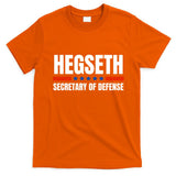 Pete Hegseth Secretary Of Defense Trump Maga Support T-Shirt