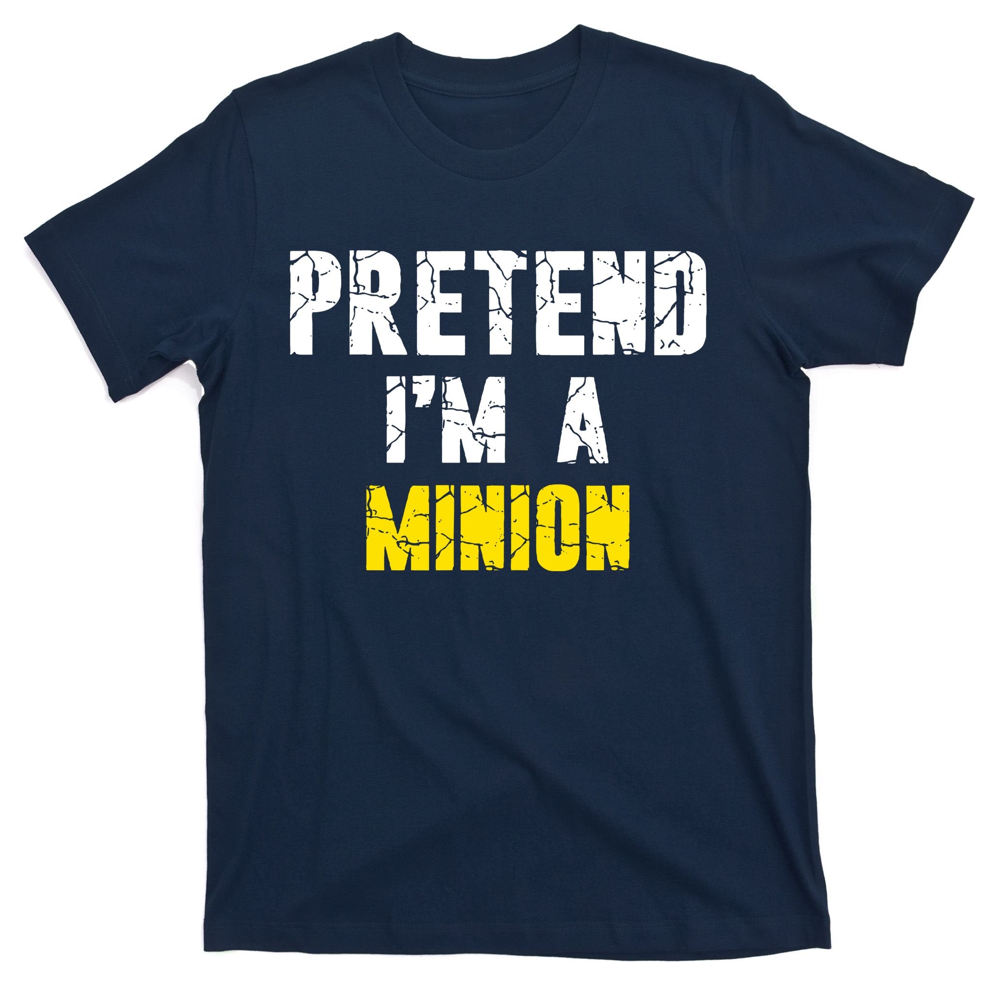 Pretend IM A Minion T-Shirt
