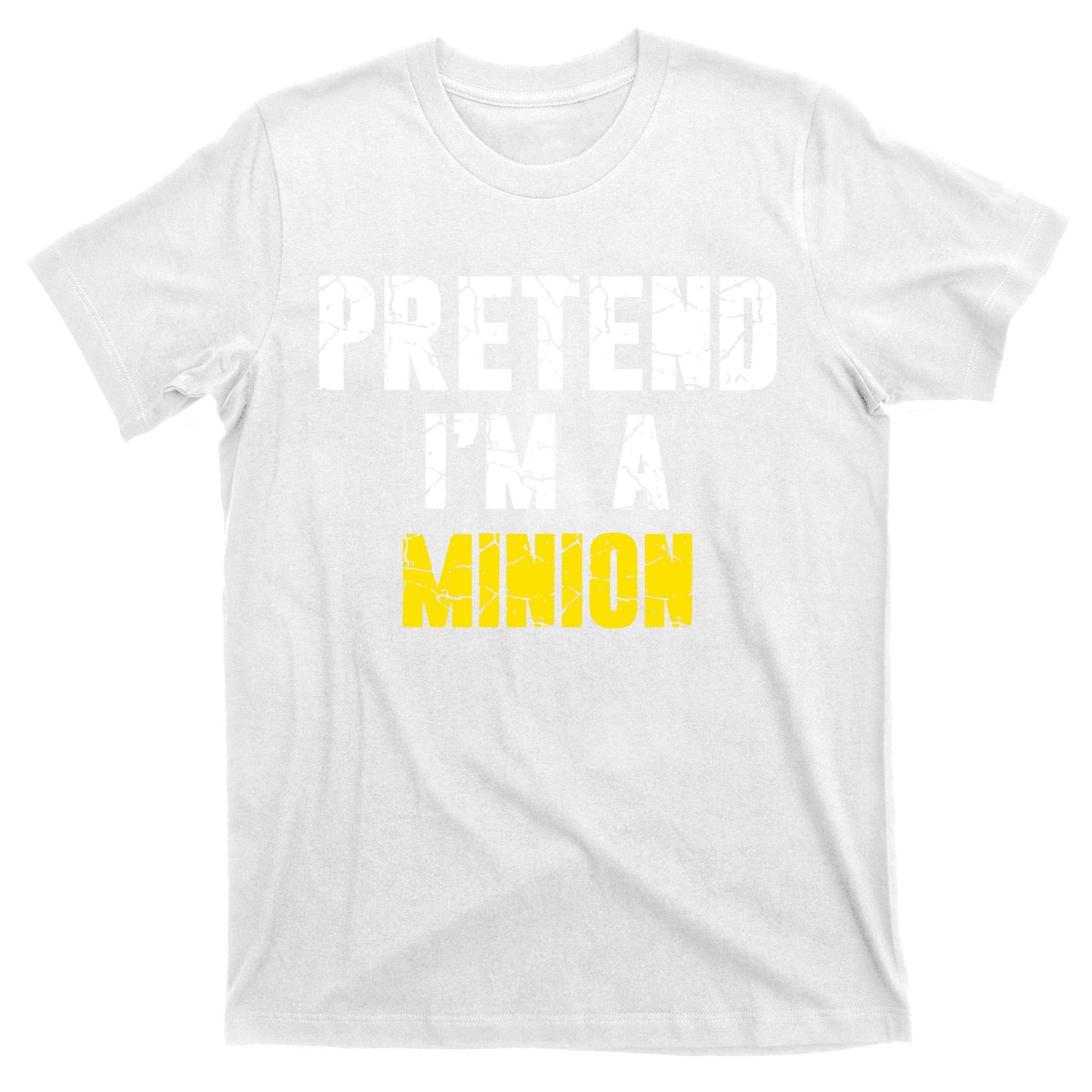 Pretend IM A Minion T-Shirt