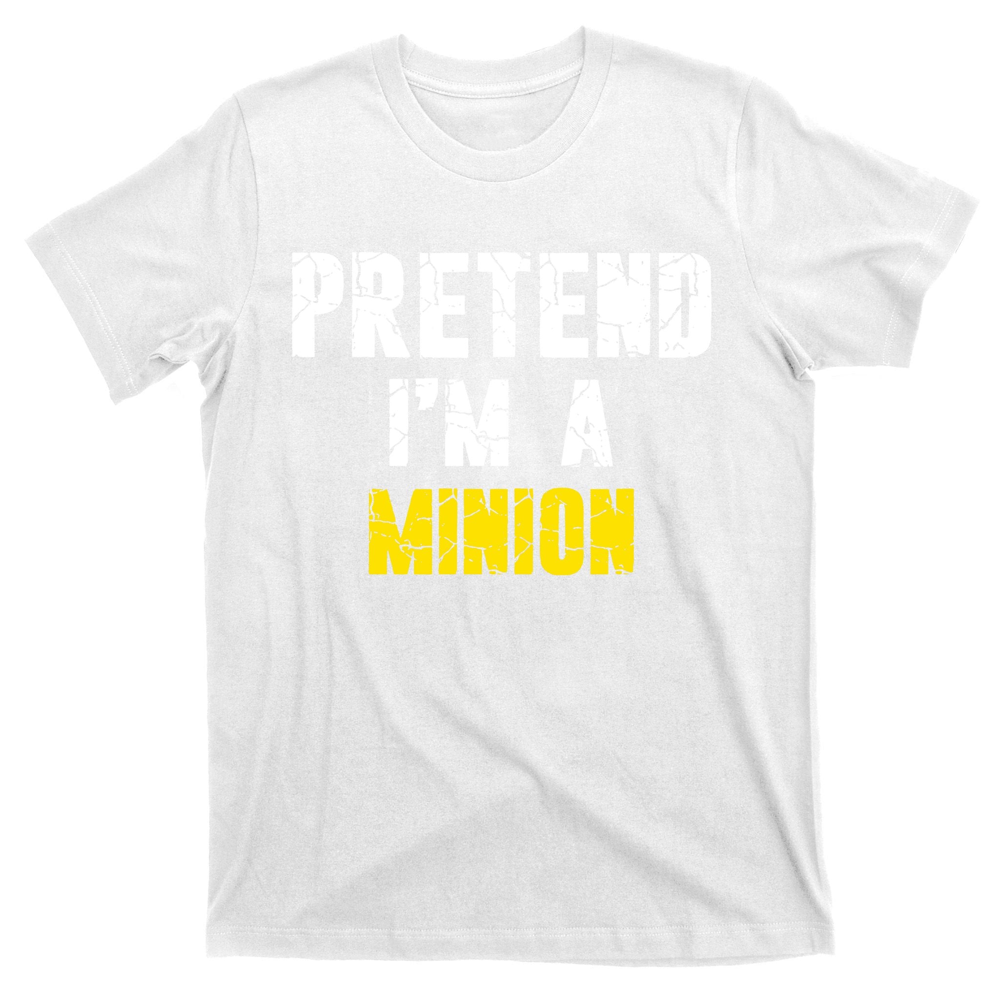 Pretend IM A Minion T-Shirt