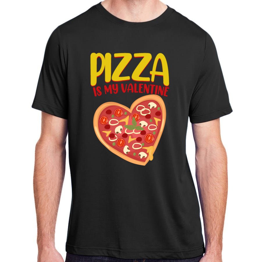 Pizza Is My Valentine Foody Lover's Valentine Day Party Gift Adult ChromaSoft Performance T-Shirt