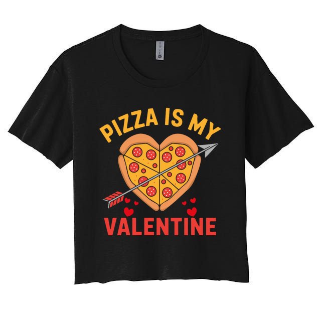 Pizza Is My Valentine Funny ValentineS Day Boy Girl Women's Crop Top Tee