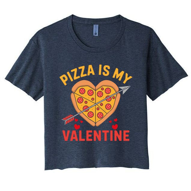Pizza Is My Valentine Funny ValentineS Day Boy Girl Women's Crop Top Tee
