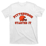 Pittsburgh Started It Football T-Shirt