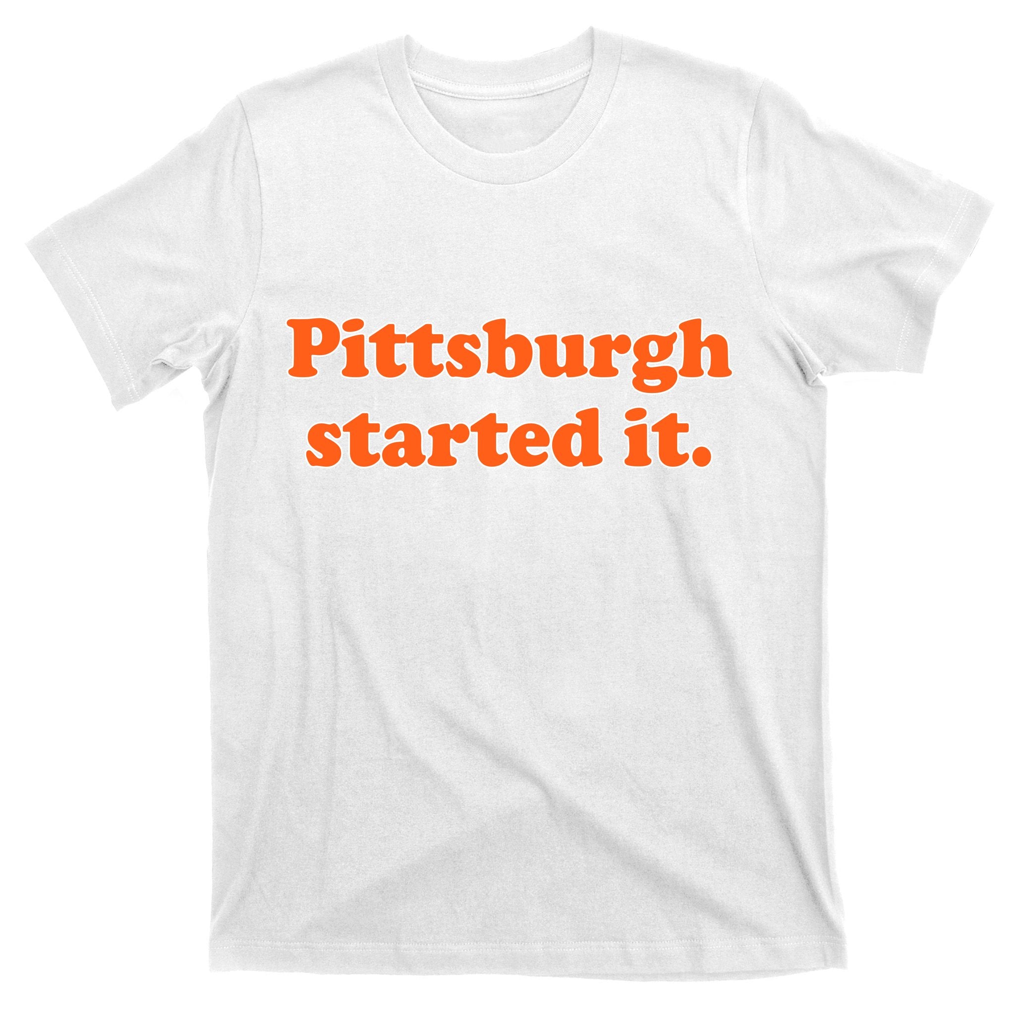Pittsburgh Started It Funny Football T-Shirt