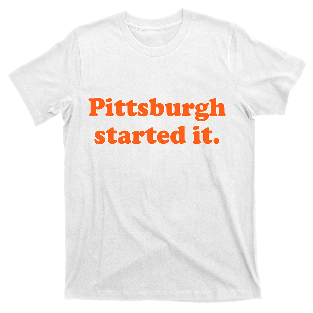 Pittsburgh Started It Funny Football T-Shirt