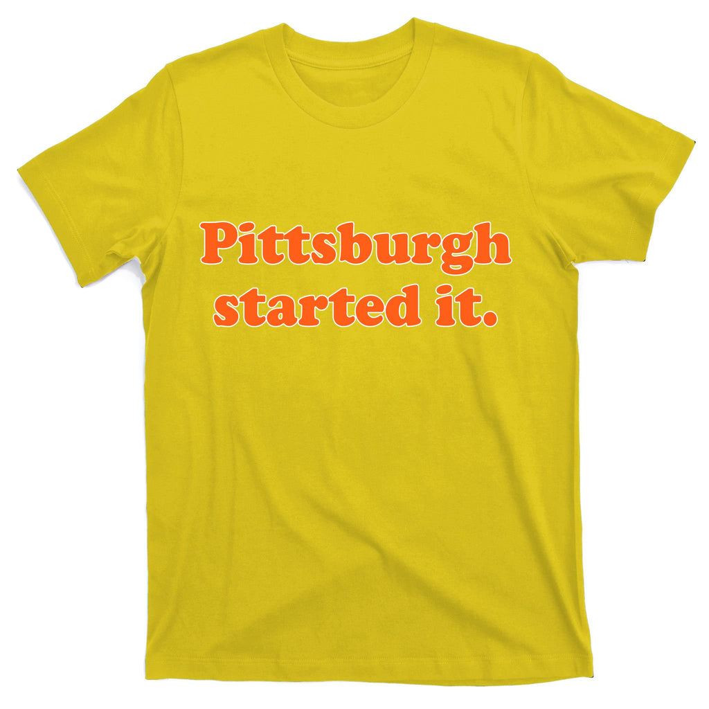 Pittsburgh Started It Funny Football T-Shirt
