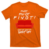 Pivot Couch Shut Up T-Shirt