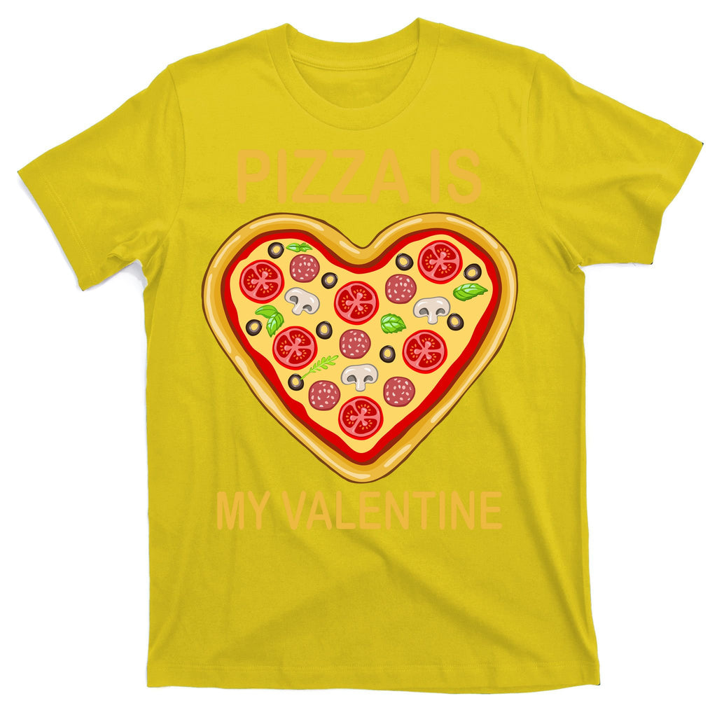 Pizza Is My Valentine Funny Pizza Lover T-Shirt