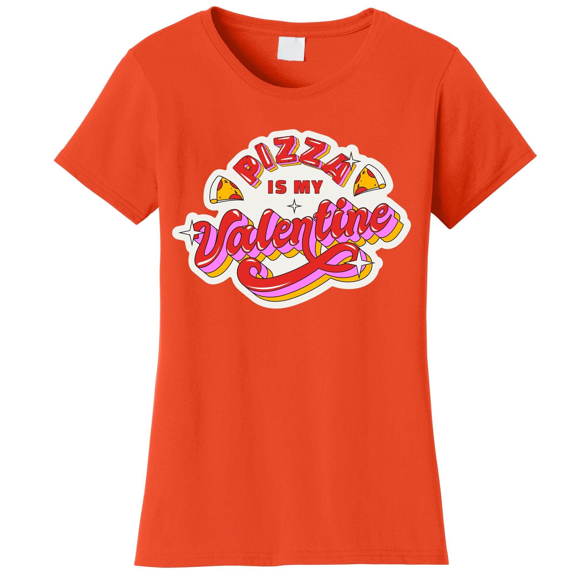 Pizza Is My Valentine Funny Valentine's Day Love Women's T-Shirt