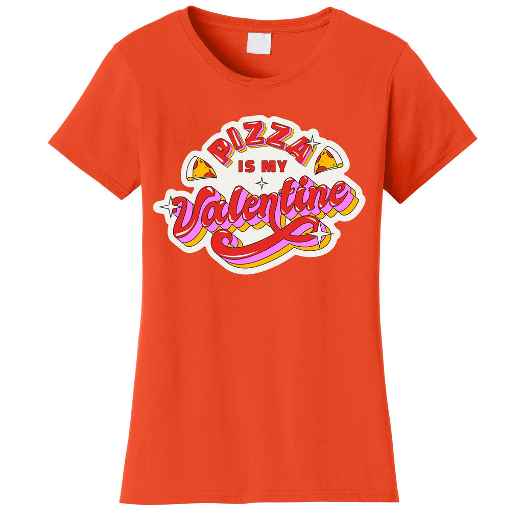 Pizza Is My Valentine Funny Valentine's Day Love Women's T-Shirt