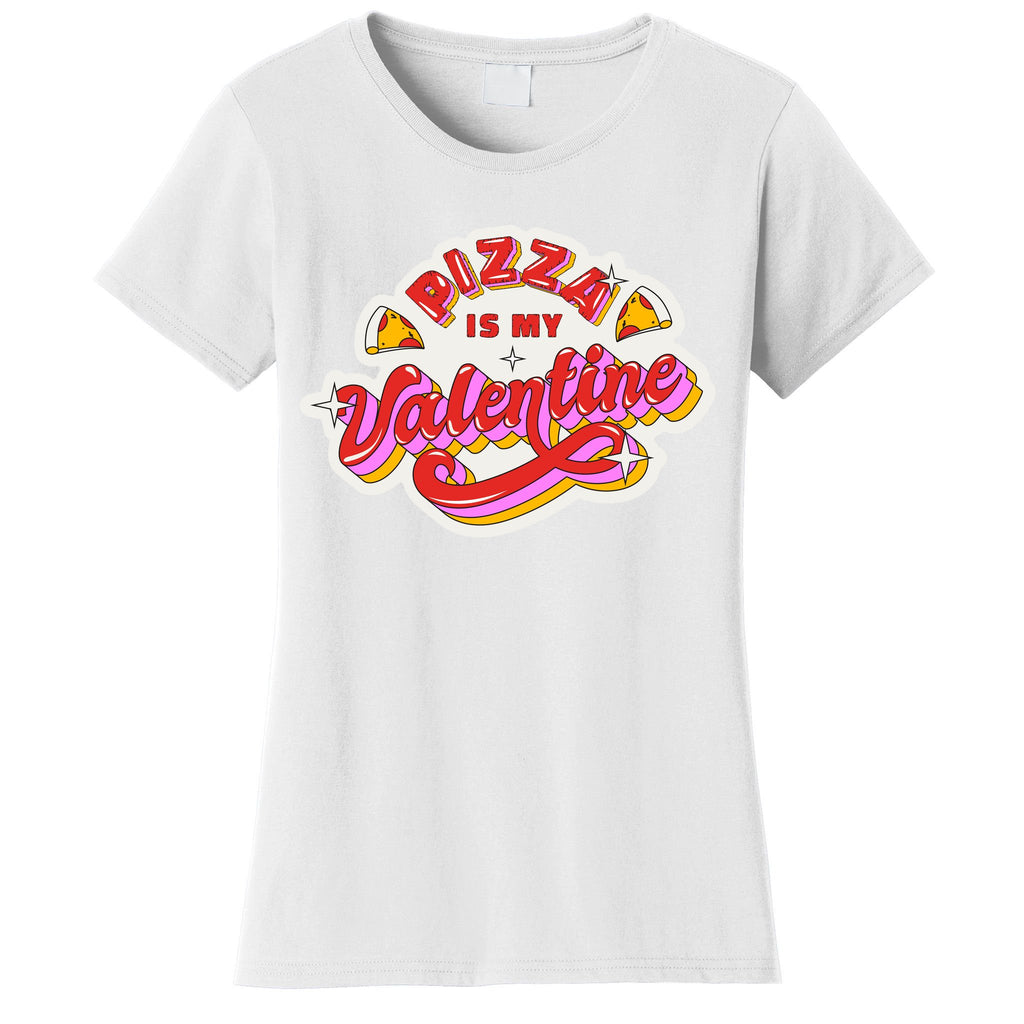 Pizza Is My Valentine Funny Valentine's Day Love Women's T-Shirt