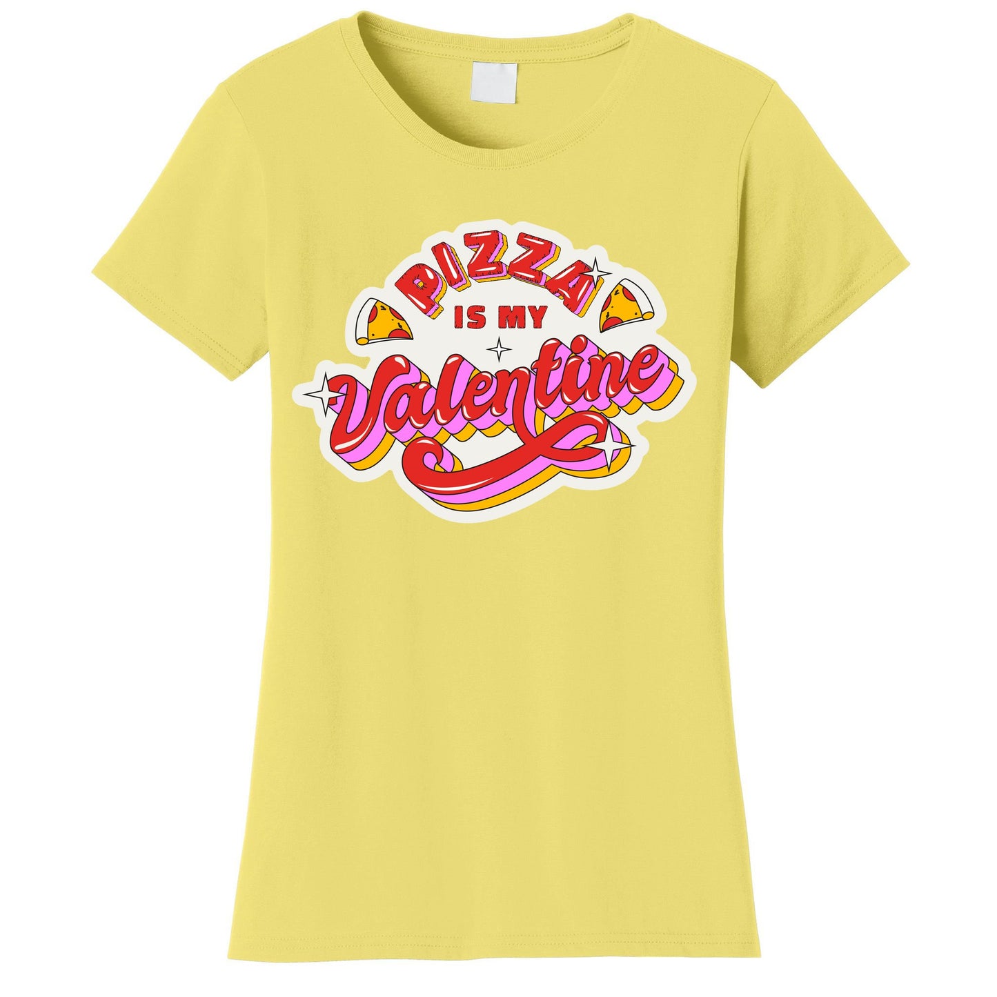 Pizza Is My Valentine Funny Valentine's Day Love Women's T-Shirt