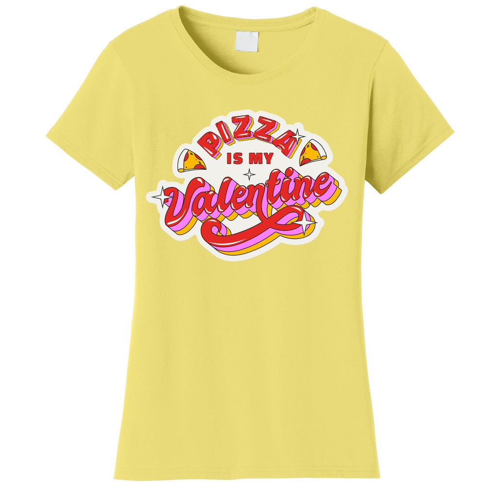 Pizza Is My Valentine Funny Valentine's Day Love Women's T-Shirt