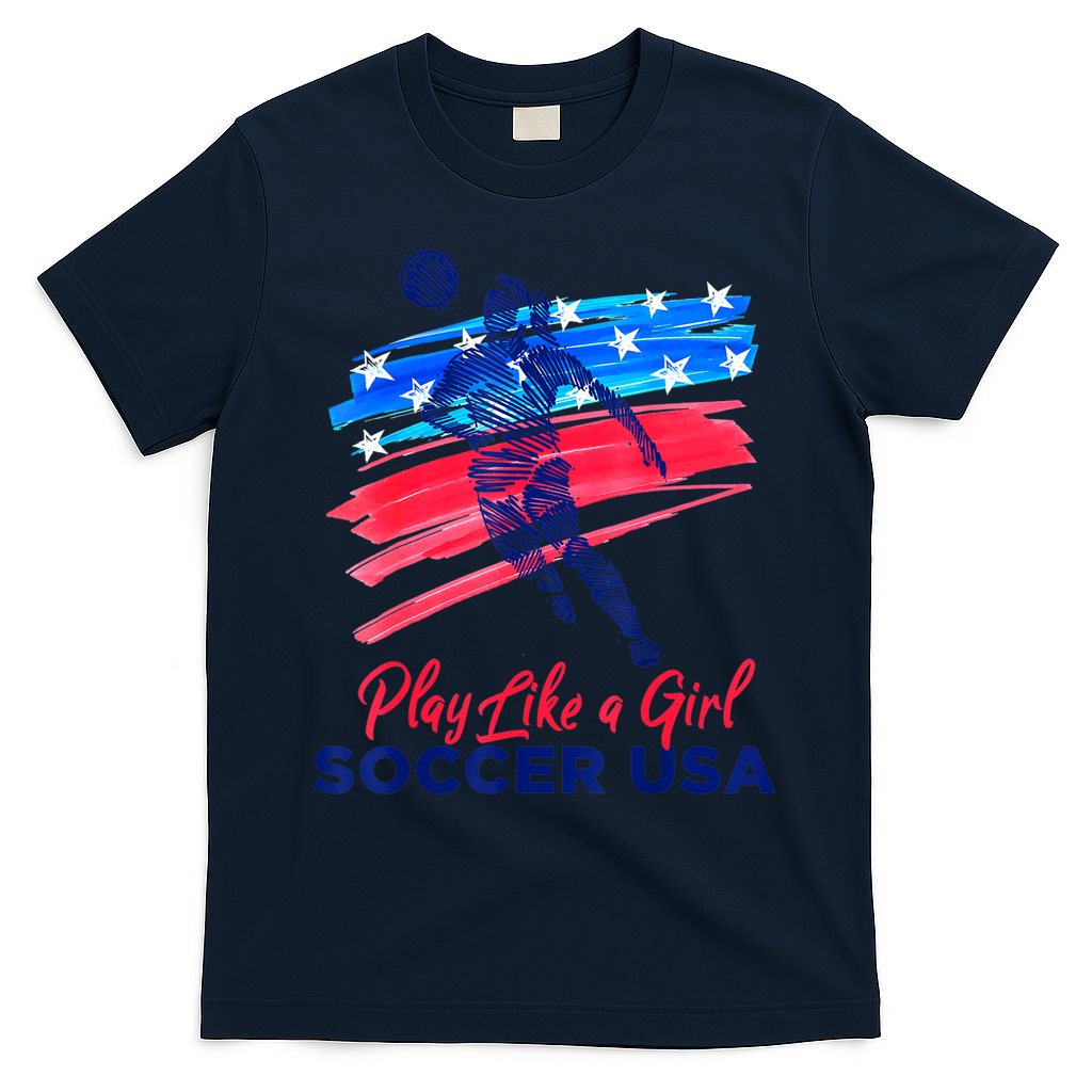 Play Like A Girl USA Soccer Team Shirt USA Womens Football T-Shirt