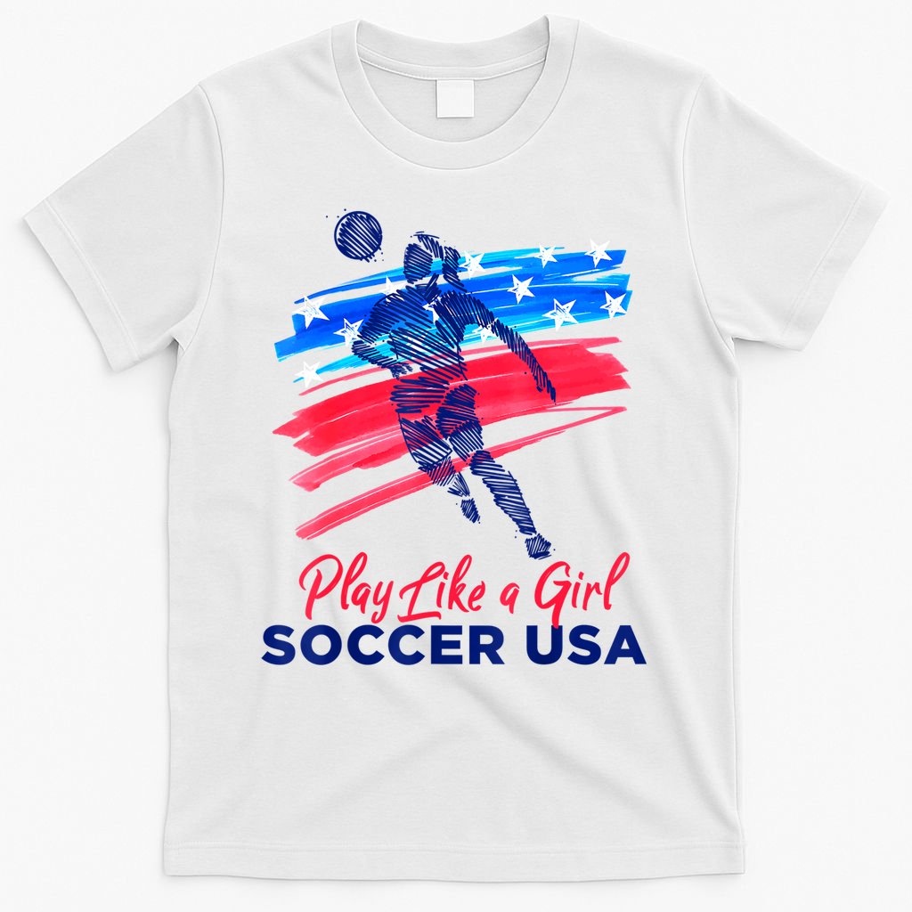 Play Like A Girl USA Soccer Team Shirt USA Womens Football T-Shirt