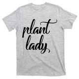 Plant Lady Mom Mother Gardening Funny T-Shirt