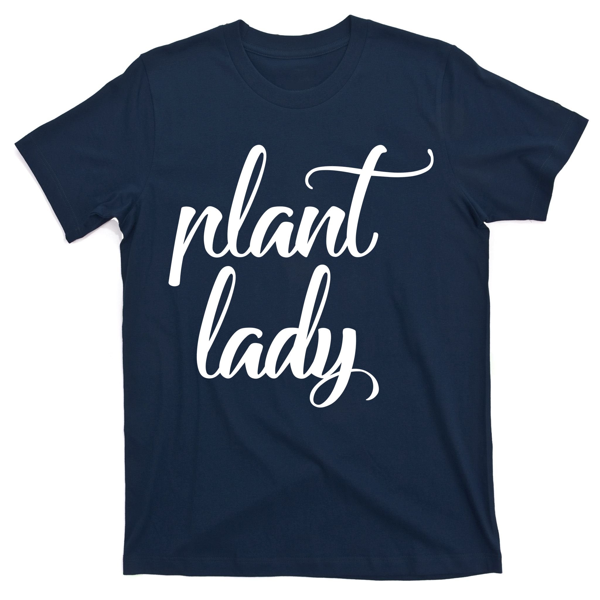 Plant Lady Mom Mother Gardening Funny T-Shirt