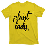 Plant Lady Mom Mother Gardening Funny T-Shirt
