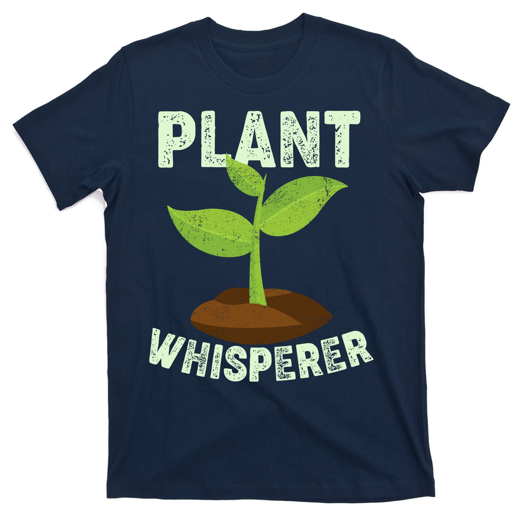 Plant Whisperer Garden Plant Lover T-Shirt