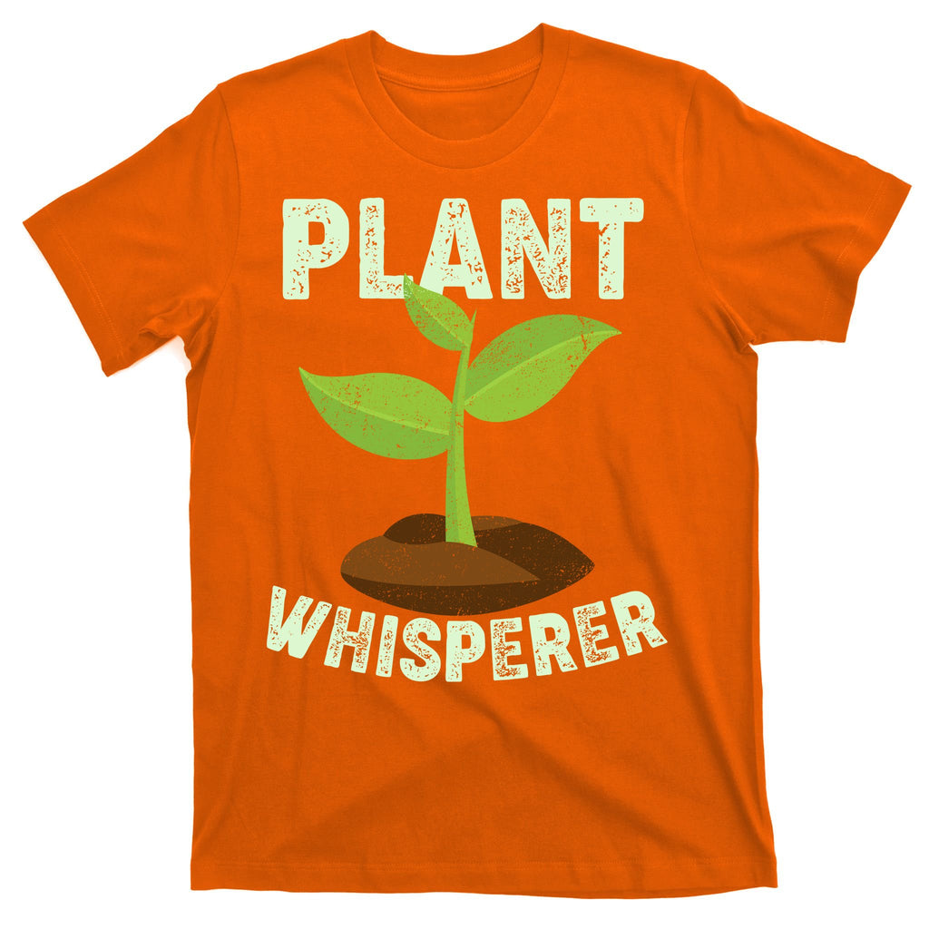 Plant Whisperer Garden Plant Lover T-Shirt