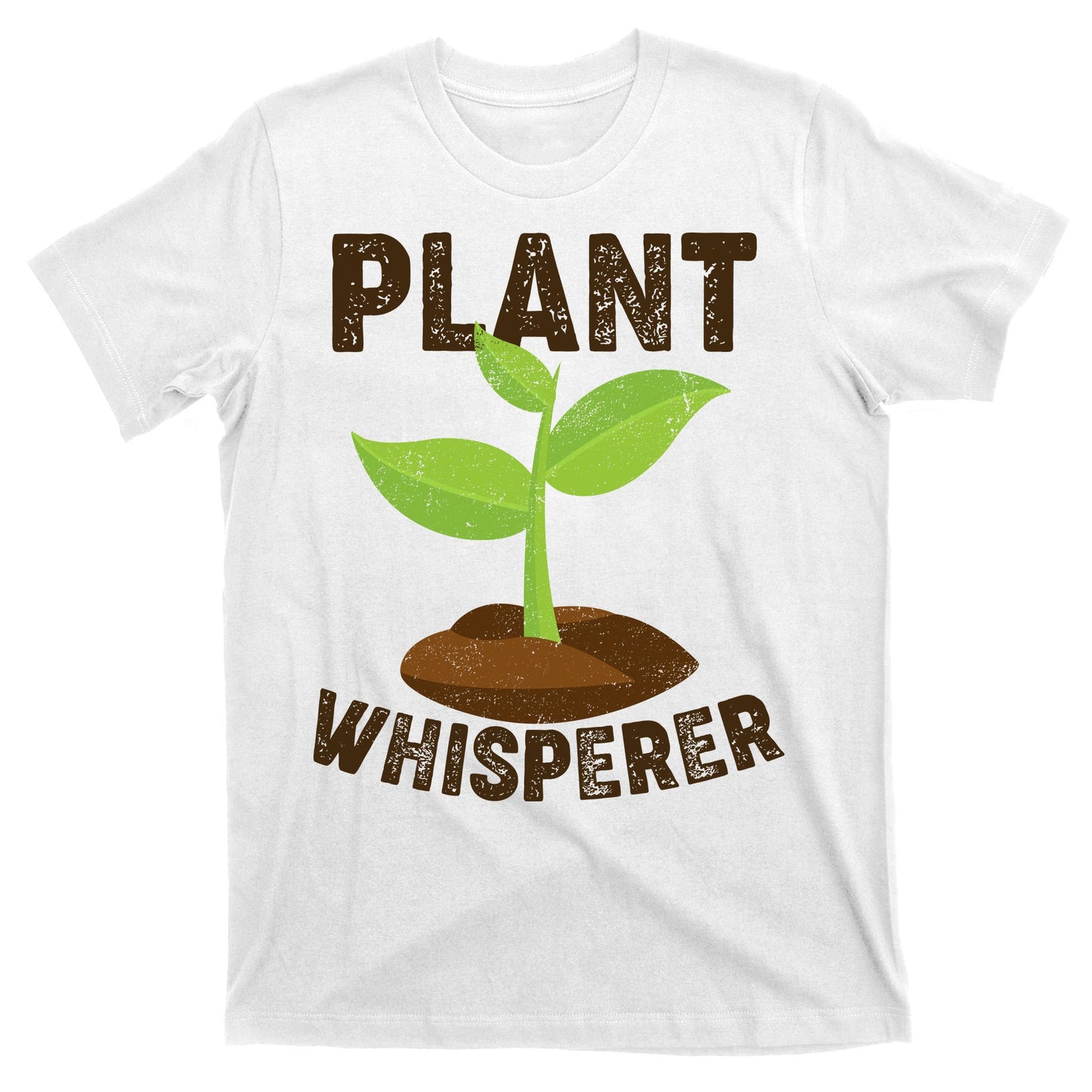 Plant Whisperer Garden Plant Lover T-Shirt