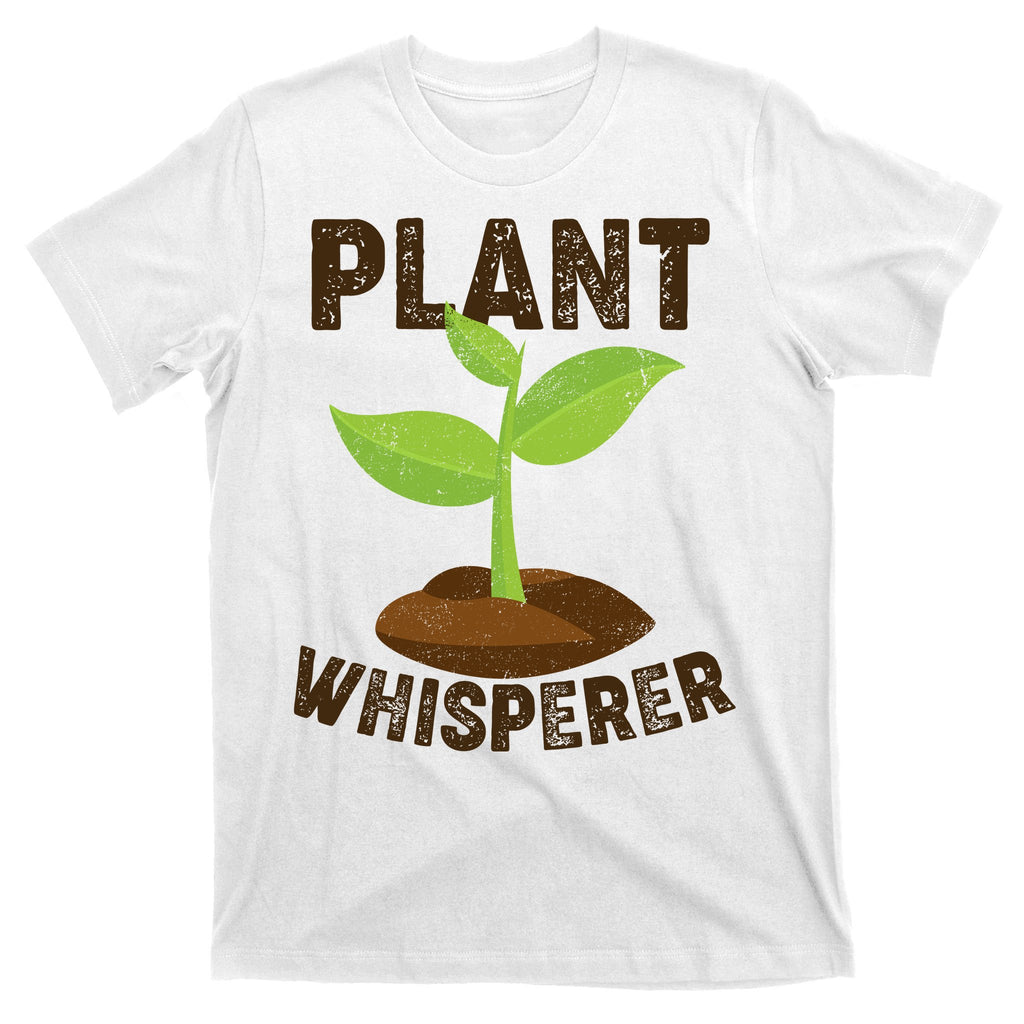 Plant Whisperer Garden Plant Lover T-Shirt