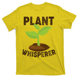 Plant Whisperer Garden Plant Lover T-Shirt