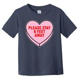 Please Stay 6 Feet Away Quarantine Anti-Valentine  Toddler T-Shirt