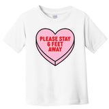 Please Stay 6 Feet Away Quarantine Anti-Valentine  Toddler T-Shirt
