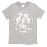 Party Like Its 1776 4th Of July Founding Fathers USA America T-Shirt