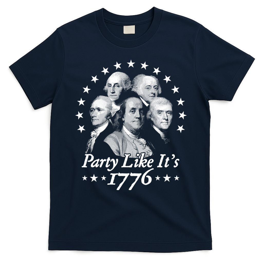 Party Like Its 1776 4th Of July Founding Fathers USA America T-Shirt