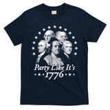 Party Like Its 1776 4th Of July Founding Fathers USA America T-Shirt