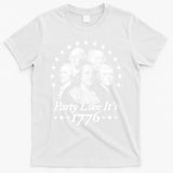 Party Like Its 1776 4th Of July Founding Fathers USA America T-Shirt