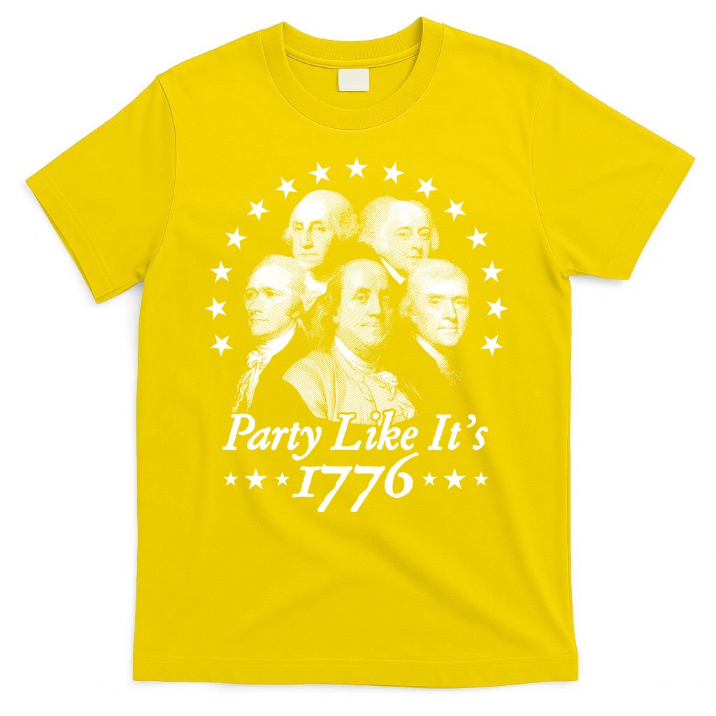Party Like Its 1776 4th Of July Founding Fathers USA America T-Shirt