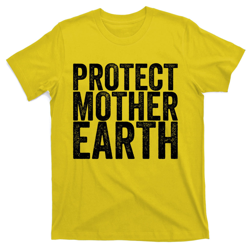 Protect Mother Earth Gift T-Shirt