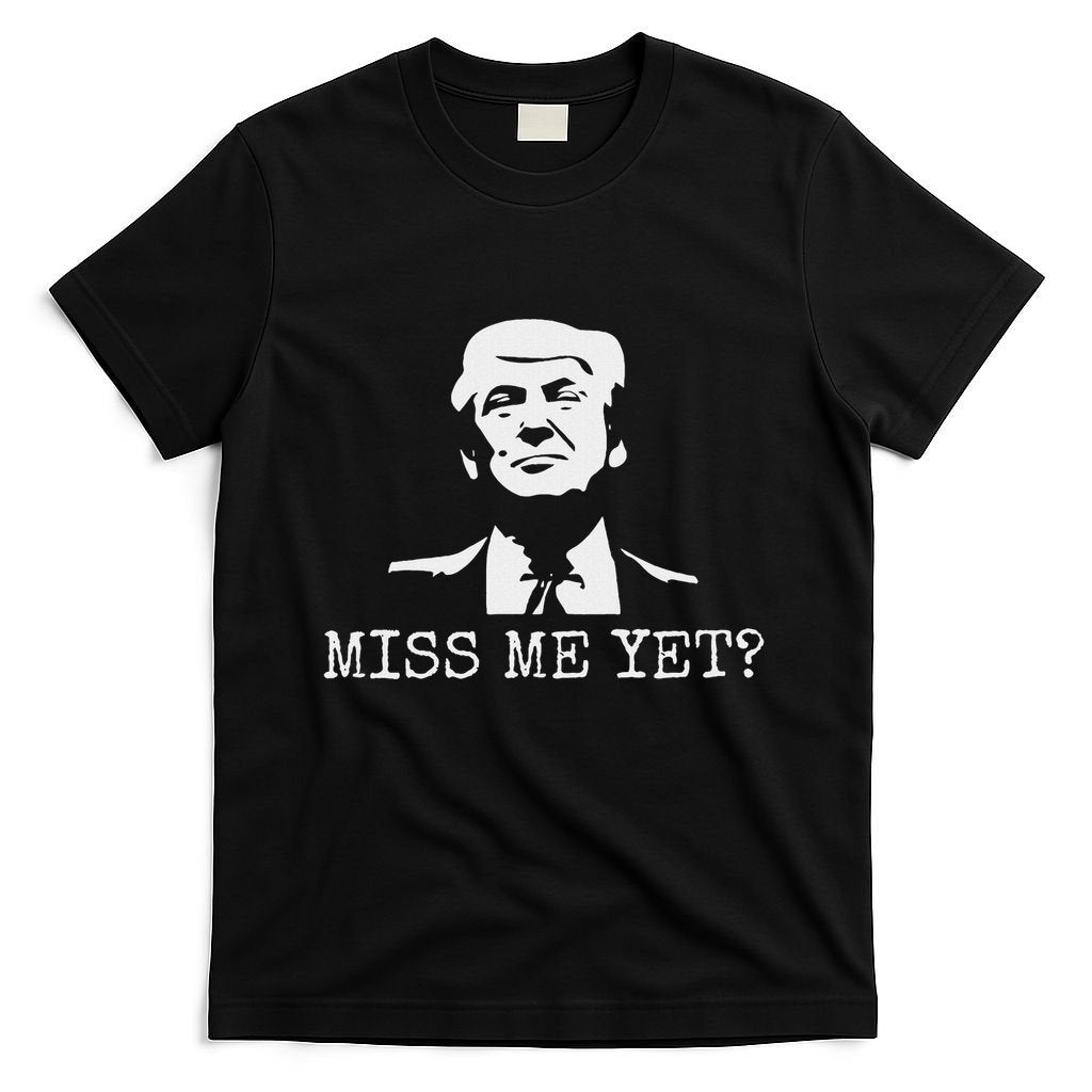 Political Miss Me Yet Donald Trump 45th President Trump T-Shirt