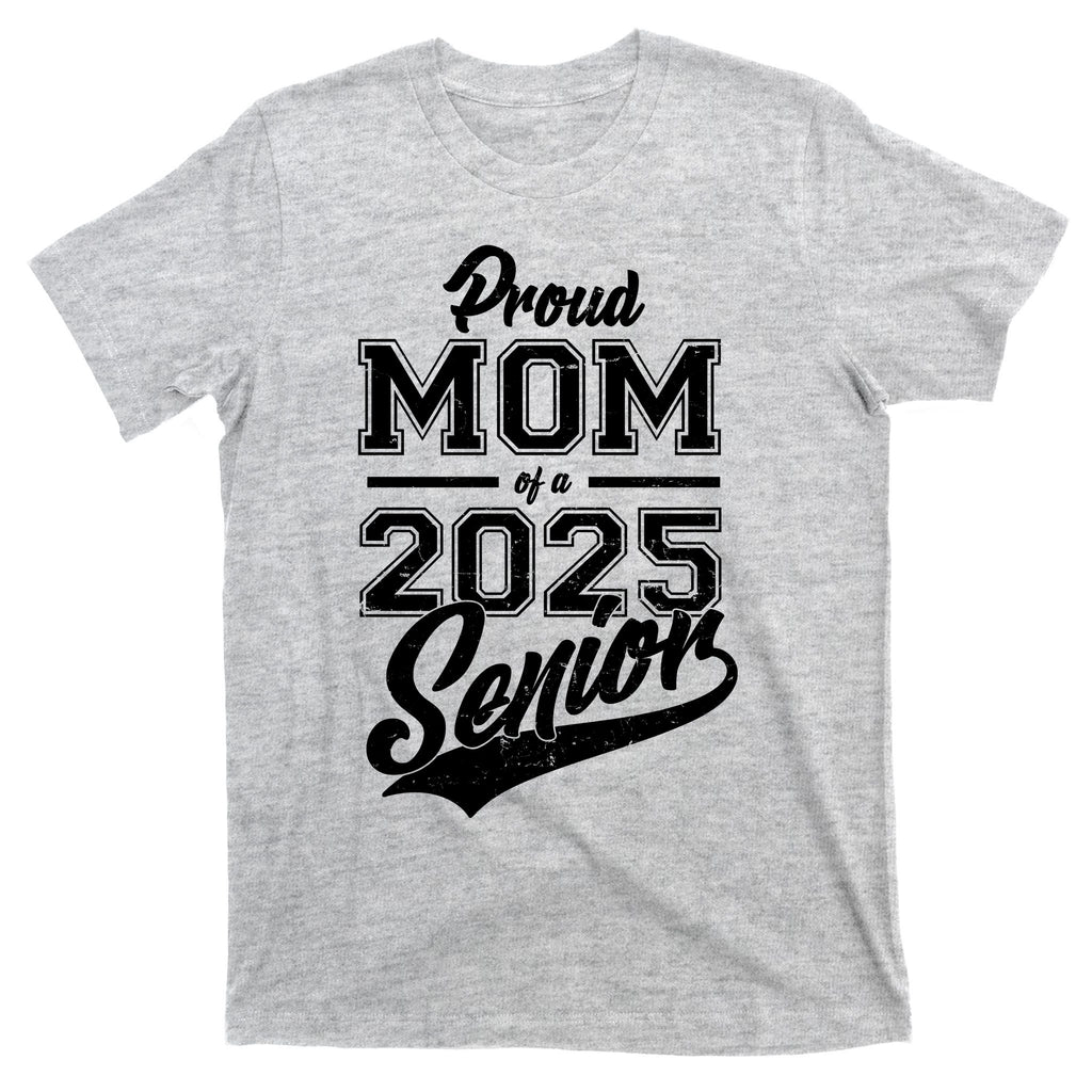 Proud Mom Of A 2025 Senior Grad T-Shirt