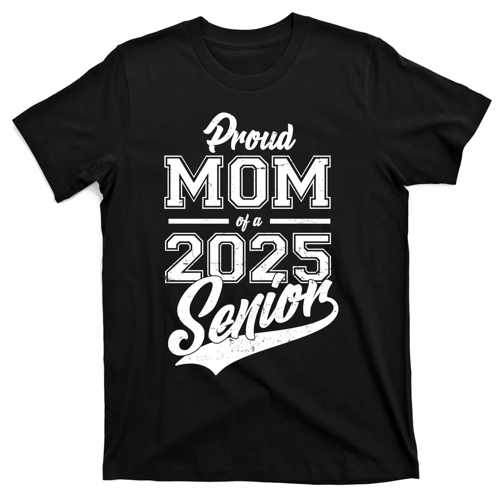 Proud Mom Of A 2025 Senior Grad T-Shirt