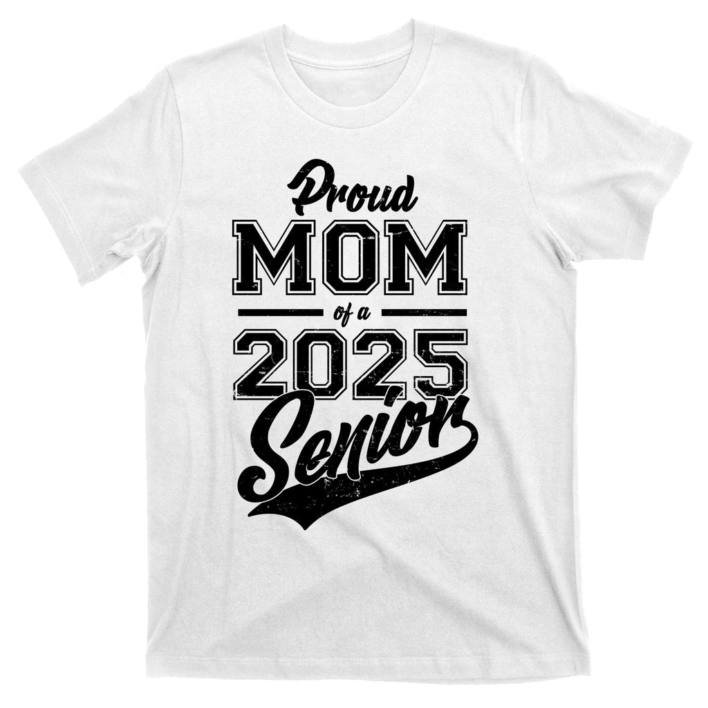 Proud Mom Of A 2025 Senior Grad T-Shirt