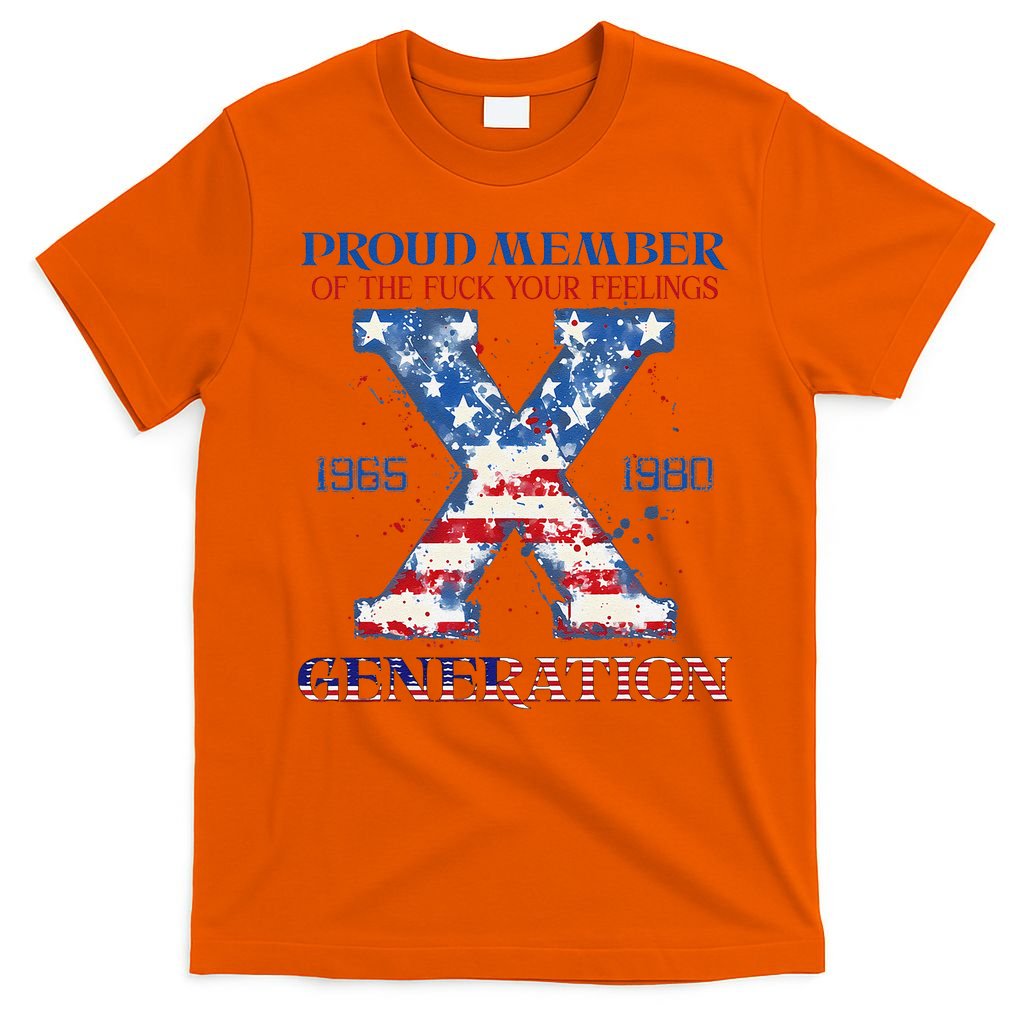 Proud Member Of The Fuck Your Feelings Gen X Usa 4th Of July T-Shirt
