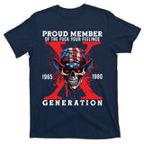 Proud Member Of The Fuck Your Feelings Generation Horror Skull T-Shirt
