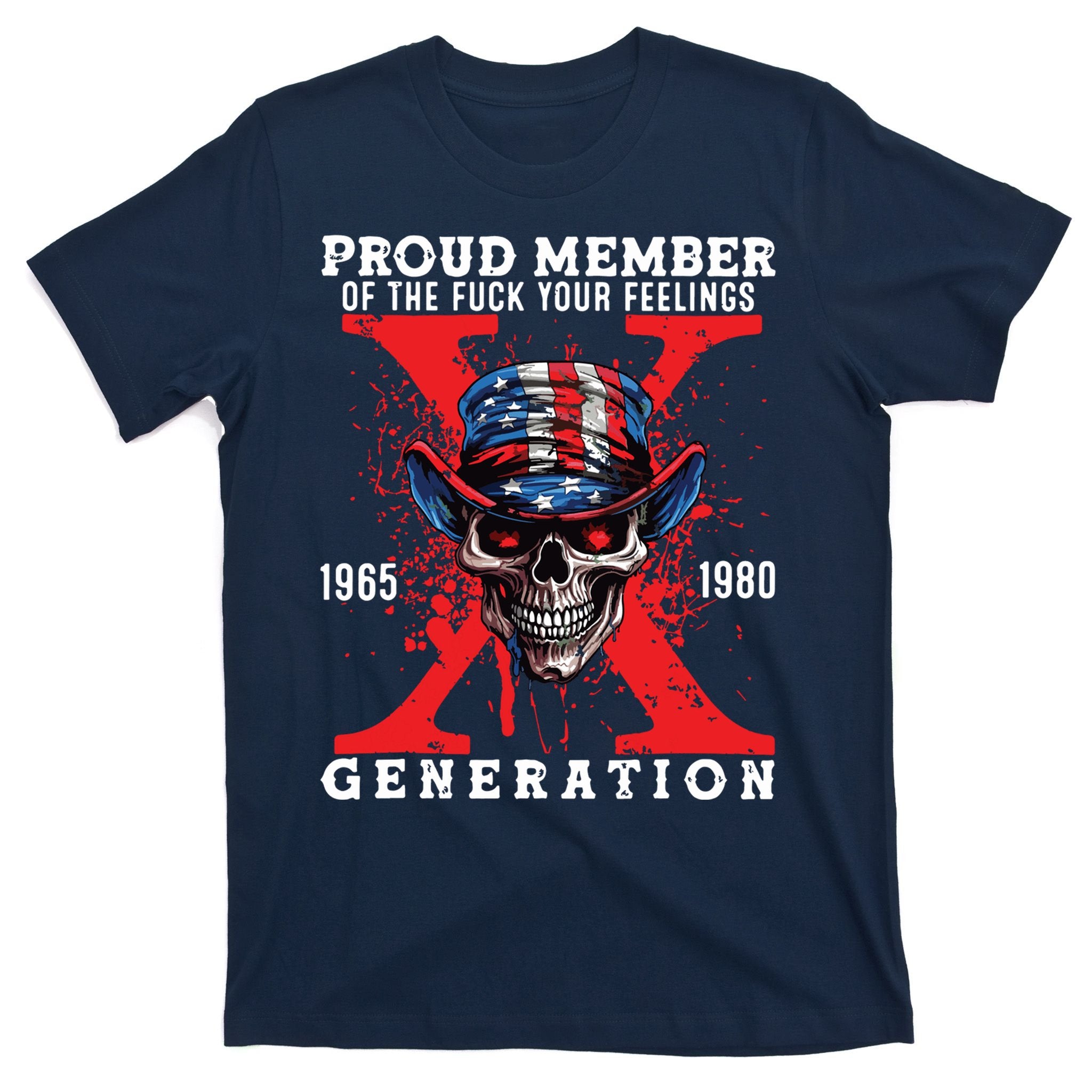 Proud Member Of The Fuck Your Feelings Generation Horror Skull T-Shirt