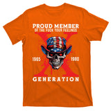 Proud Member Of The Fuck Your Feelings Generation Horror Skull T-Shirt