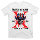 Proud Member Of The Fuck Your Feelings Generation Horror Skull T-Shirt